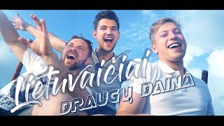 Lietuvaičiai  Draugų daina 2019 [upl. by Bolitho]