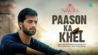 Paason Ka Khel  Chote Nawab Akshay OberoiPlabitaIndian OceanAmit KilamRahul RamHimanshu Joshi [upl. by Mariken]