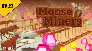 Moose Miners  Moose Carts 20K Ep23 [upl. by Retsbew]