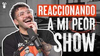 Reaccionando a mi peor show [upl. by Xirdnek]