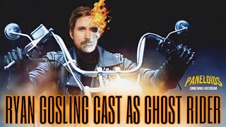 Ryan Gosling Cast as Ghost Rider [upl. by Ydahs]