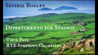 Seoirse Bodley Divertimento for Strings PaulRTE SO [upl. by Drofkcor411]