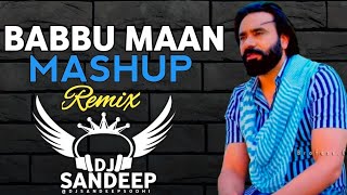 Babbu Maan Bhangra Mashup 2024 ll Latest Babbu Maan Dhol mix Mashup ll Ft Dj Sandeep Sodhi [upl. by Nosredneh]