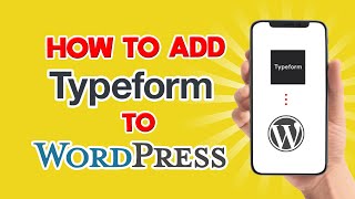 How to Add Typeform to WordPress Quick amp Easy [upl. by Atikin]