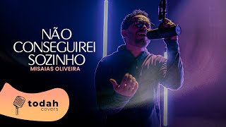 Misaias Oliveira  Não Conseguirei Sozinho Cover Samuel Tayrone todahcolors [upl. by Garzon]