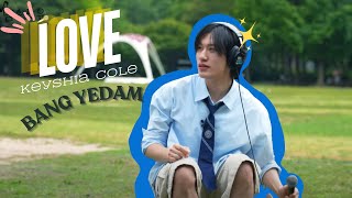 LOVE Keyshia Cole Cover by Bang Yedam [upl. by Eirrej204]