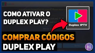 COMO ATIVAR DUPLEX PLAY COMO COMPRAR CÓDIGOS DUPLEX PLAY ATUALIZADO [upl. by Hummel326]