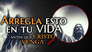 ARREGLA PRONTO ESTO en tu VIDA antes que CRISTO VENGA 😲 [upl. by Mychael]