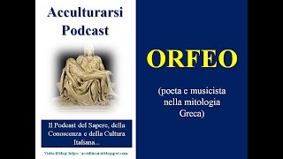 Orfeo poeta e musicista Podcast [upl. by Aihsiek293]