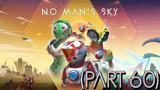 No Mans Sky PC Verson  Part 60 [upl. by Fruma]