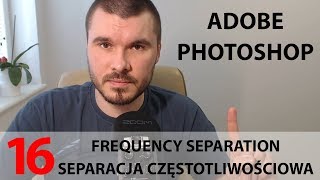 16 Retusz zdjęć  Frequency Separation  Adobe Photoshop [upl. by Bastien371]