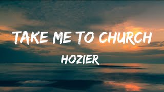 Hozier  Take Me To Church  Lyrics [upl. by Llydnek809]