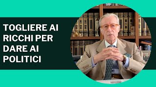 Togliere ai ricchi per dare ai politici [upl. by Prestige915]