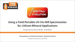 WEBINAR  Using a Field Portable UV Vis NIR Spectrometer for Lithium Mineral Applications [upl. by Wiencke]