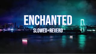 ENCHANTED  Taylor Swift SlowedReverb [upl. by Arotahs321]