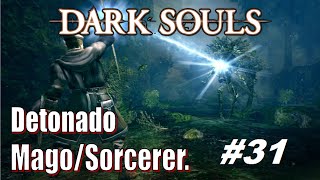 Dark Souls  Detonado Sorcerer 31 Abrindo Portão De Izalith Farme Demon Titanite Firesage Boss [upl. by Vale554]