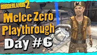 Borderlands 2  Melee Zero Playthrough Funny Moments And Drops  Day 6 [upl. by Nnyletak166]