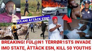 Imo State On Fìre As Fůln1 Herdsmen Attack ESN Kìll Many Imo Youths Nonso Nkwa Blow Höt [upl. by Yruama977]