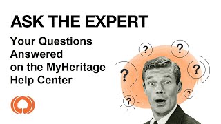 MyHeritage Ask The Expert  Your Questions Answered on the MyHeritage Help Center [upl. by Christopher]