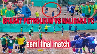 SEMI FINAL NALIDARA FC VS BHARAT PETROLEUM BIJANBARI  Bijanbari Petrolpump vs Nalidara [upl. by Dam]