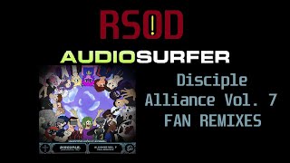 AudioSurfer Disciple Alliance Vol 7 REMIXES [upl. by Dowd]