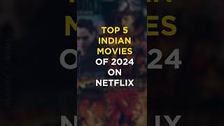 Top 5 Indian Movies of 2024 on Netflix [upl. by Vento270]