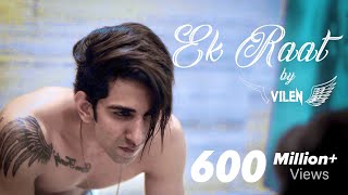 Vilen  Ek Raat Official Video [upl. by Walden988]