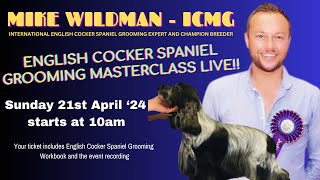 Mike Wildmans English Cocker Spaniel Grooming Demo [upl. by Rico]