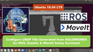 Lesson 6 Configure URDF File Generated from SOLIDWORKS for ROS Gazebo amp Moveit Setup Assistant [upl. by Penrod]