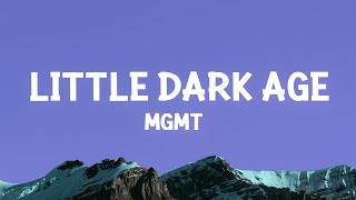 MGMT  Little Dark Age Lyrics [upl. by Spiegel426]