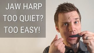 How to Make Your Jaw Harp Louder [upl. by Nagel]