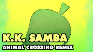 Animal Crossing  KK Samba Remix [upl. by Ardek]