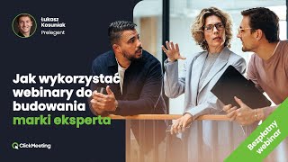 Jak wykorzystać webinary do budowania marki eksperta [upl. by Aihsenad]