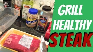 How to Grill Healthy Steak  Avoid ½ the Fat amp Calories  Dad’s Diet [upl. by Jacky]