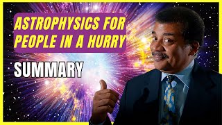 Astrophysics for People in a Hurry Summary  Neil deGrasse Tyson astrophysics neildegrassetyson [upl. by Ehrman]