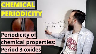 Periodicity of chemical properties Period 3 oxides The Periodic Table Chemical Periodicity 2 [upl. by Deanna]