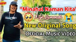 quot𝙈𝙄𝙉𝘼𝙃𝘼𝙇 𝙉𝘼𝙈𝘼𝙉 𝙆𝙄𝙏𝘼quot  Nyt Lumenda New Original Song With Lyrics  Official Music Video [upl. by Grissel]