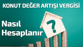 KONUT DEĞER ARTIŞ KAZANCI VERGİSİ HESAPLAMASI [upl. by Arada]