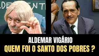 Aldemar Vigário  Quem foi o Santo dos pobres [upl. by Ardnal]