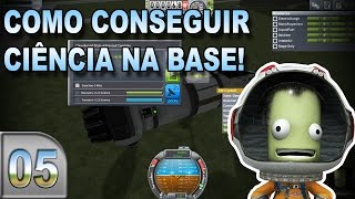 Como conseguir ciência na base  Kerbal Space Program  E05  Pesterenan [upl. by Nnahtebazile774]