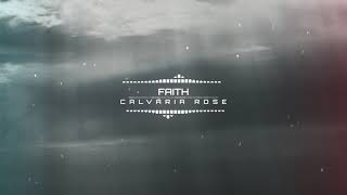 Calvaria Rose  Faith [upl. by Arundel]