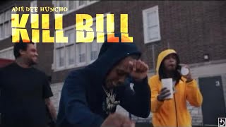 AMR Dee Huncho  Kill Bill Official Music Video [upl. by Etterb]