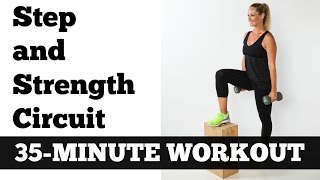 Cardio Strength Circuit Training The 35 Minute Cardio Strength Step Circuit [upl. by Hendrix]