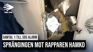 SAMTAL 1 TILL SOS ALARM SPRÄNGINGEN MOT RAPPAREN HAMZA KARIM HAMKO [upl. by Anemolihp]