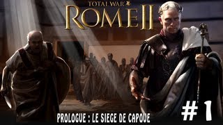 Total War Rome II Lets play FR  Prologue  SIEGE DE CAPOUE  Partie 1 [upl. by Berkin]