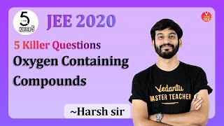 Oxygen Containing Compounds L6  Killer 5 Questions  JEE Chemistry  JEE Main 2020  Vedantu JEE [upl. by Horbal]