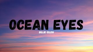 Billie Eilish  Ocean Eyes Lyrics [upl. by Tra]