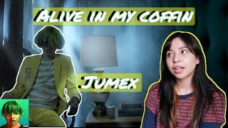 JUMEX  ALIVE IN MY COFFIN  REACTION [upl. by Eldreeda]