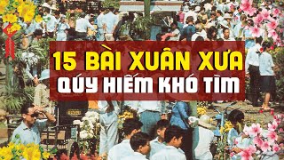 15 Bài Xuân Xưa Hiếm Có Khó Tìm Nên Rất Ít Người Được Nghe  Nhạc Xuân Xưa Hải Ngoại Chọn Lọc [upl. by Arretak]