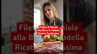 Filetto di Maiale alla Birra in Padella Ricetta Facilissima shorts [upl. by Odnama492]